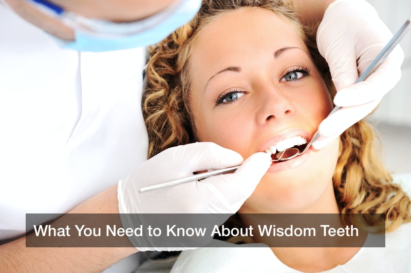 What You Need To Know About Wisdom Teeth - Dentist Reviews Here