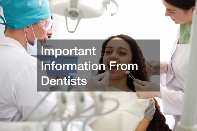 Important Information From Dentists