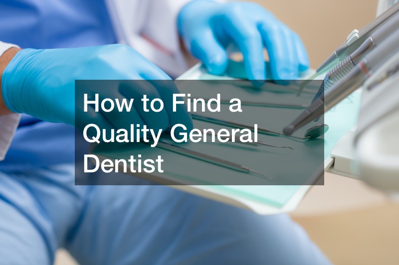 How to Find a Quality General Dentist