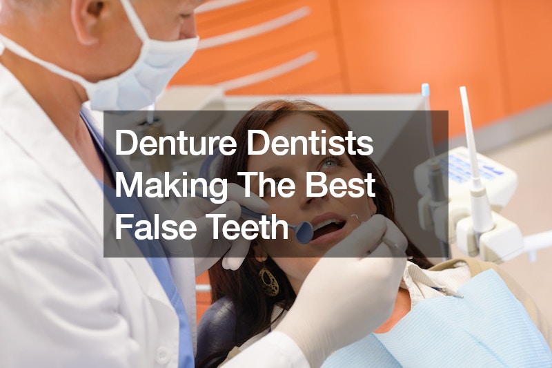 Denture Dentists Making The Best False Teeth